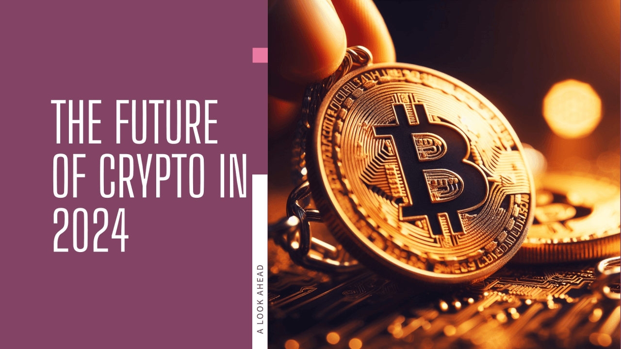 Bitcoin and Beyond What to expect from 2024